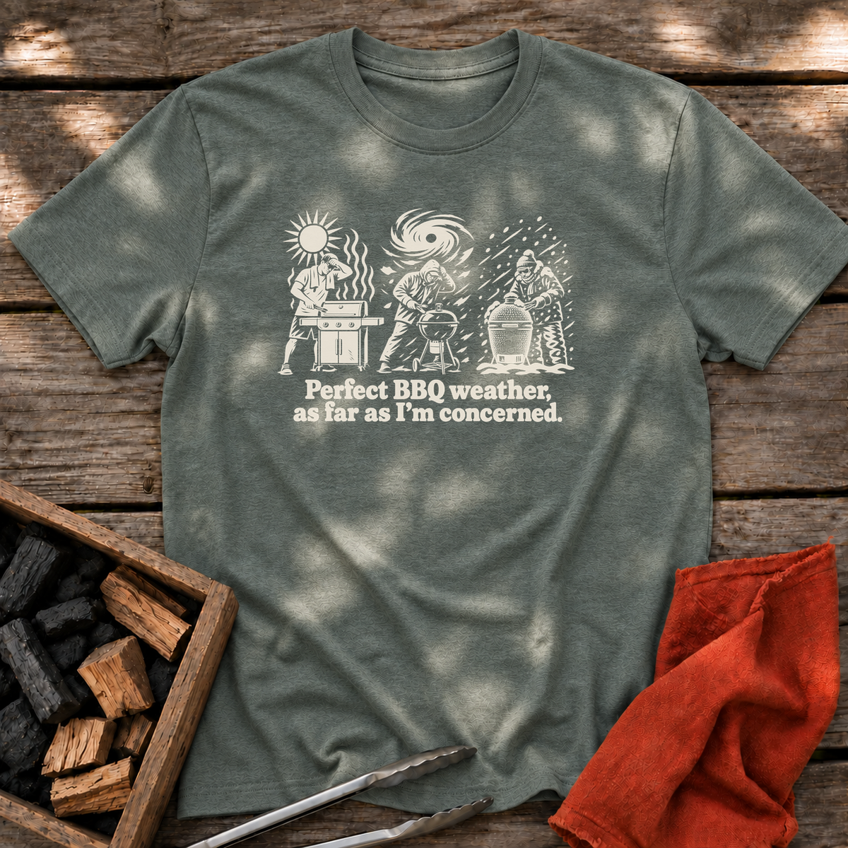 Heather Military Green T-shirt with the design “Perfect BBQ weather, as far as I'm concerned.” printed on the front.