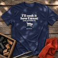 Navy T-shirt with the design “I'll cook it how I want (and you'll like it)” printed on the front.
